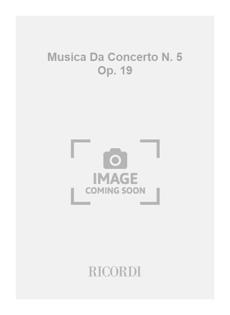Musica Da Concerto N. 5 Op. 19